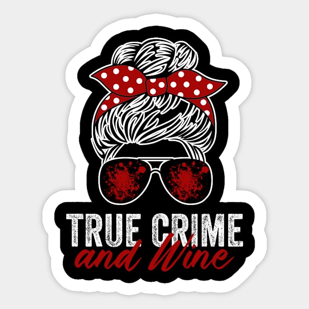 True Crime And Wine Funny Murderino Lover Sticker by Visual Vibes